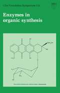 Enzymes in OrganicSynthesis