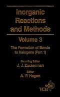 Inorganic Reactions and Methods, The Formation of Bonds to Halogens (Part 1)