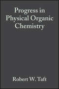 Progress in Physical Organic Chemistry, Volume 14