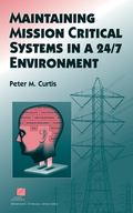 Maintaining Mission Critical Systems in a 24/7 Environment
