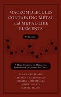 Macromolecules Containing Metal and Metal-Like Elements, Volume 1
