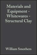Materials and Equipment - Whitewares - Structural Clay