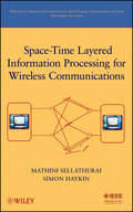 Space-Time Layered Information Processing for Wireless Communications