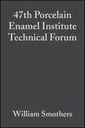 47th Porcelain Enamel Institute Technical Forum