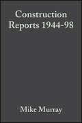 Construction Reports 1944-98