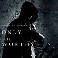 Only the Worthy