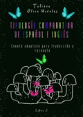 Tipología comparativa de español e inglés. Cuento adaptado para traducción y recuento. Libro 2