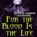 For the Blood Is the Life