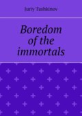 Boredom of the immortals