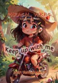 Фразовые глаголы, Упражнения. Keep up with me