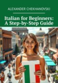 Italian for Beginners: A Step-by-Step Guide