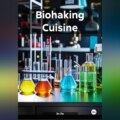 Biohaking Cuisine