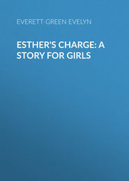 Esther's Charge: A Story for Girls