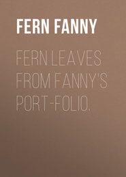 Fern Leaves from Fanny's Port-folio.
