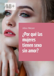 ¿Por qué las mujeres tienen sexo sin amor?