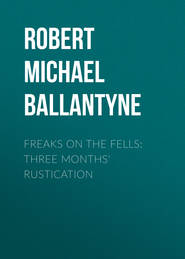 Freaks on the Fells: Three Months' Rustication