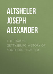 The Star of Gettysburg: A Story of Southern High Tide