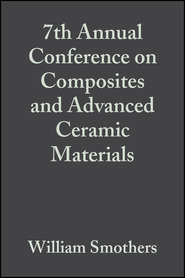 7th Annual Conference on Composites and Advanced Ceramic Materials