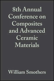 8th Annual Conference on Composites and Advanced Ceramic Materials