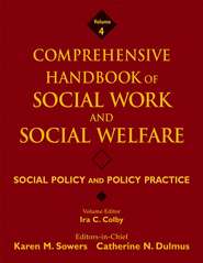 Comprehensive Handbook of Social Work and Social Welfare, Social Policy and Policy Practice
