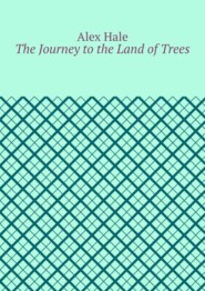 The Journey to the Land of Trees