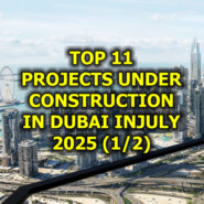 Top 11 Projects Under Construction in Dubai in July 2025 (1/2)