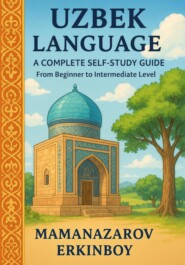 UZBEK LANGUAGE: A COMPLETE SELF-STUDY GUIDE