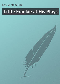 Little Frankie at His Plays