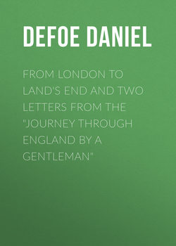 From London to Land's End and Two Letters from the "Journey through England by a Gentleman"