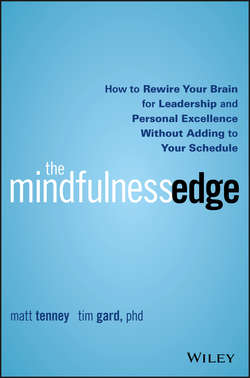 The Mindfulness Edge. How to Rewire Your Brain for Leadership and Personal Excellence Without Adding to Your Schedule