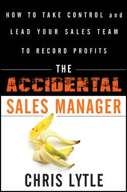 The Accidental Sales Manager. How to Take Control and Lead Your Sales Team to Record Profits