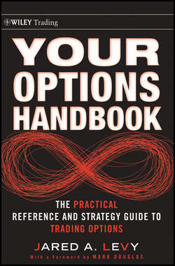 Your Options Handbook. The Practical Reference and Strategy Guide to Trading Options