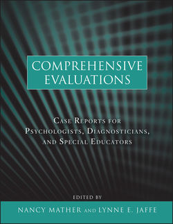 Comprehensive Evaluations. Case Reports for Psychologists, Diagnosticians, and Special Educators