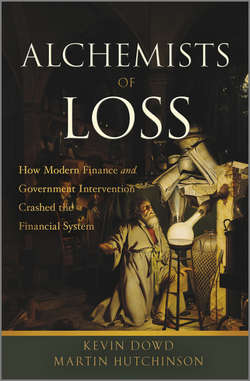 Alchemists of Loss. How modern finance and government intervention crashed the financial system