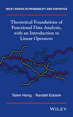 Theoretical Foundations of Functional Data Analysis, with an Introduction to Linear Operators