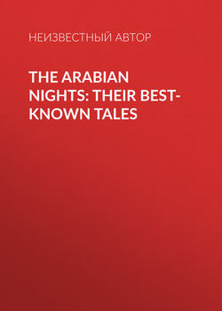 The Arabian Nights: Their Best-known Tales