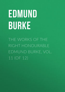 The Works of the Right Honourable Edmund Burke, Vol. 11 (of 12)