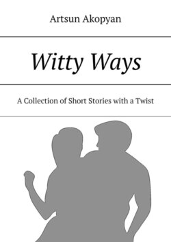 Witty Ways. A Collection of Short Stories with a Twist