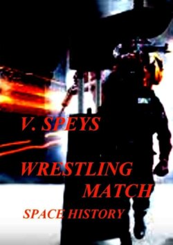 Wrestling match. Space history