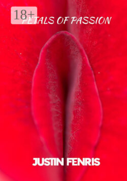 Petals of Passion. An Erotic Short Story