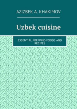 Uzbek cuisine. Essential prepping foods and recipes