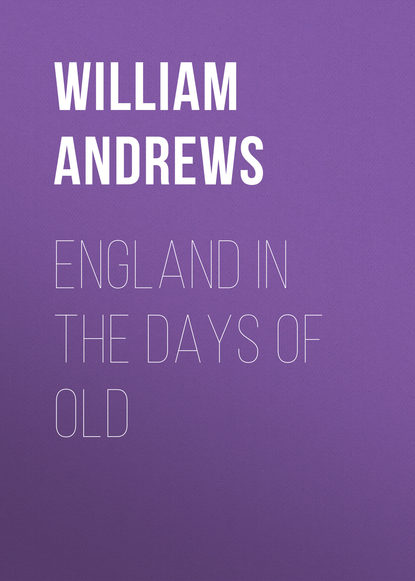 England in the Days of Old