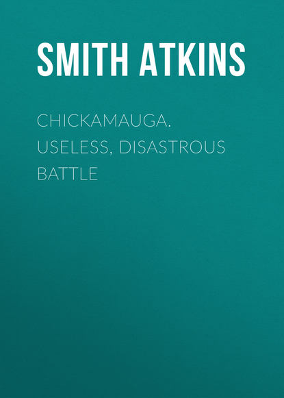 Chickamauga. Useless, Disastrous Battle