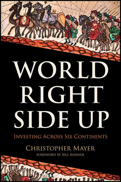 World Right Side Up. Investing Across Six Continents