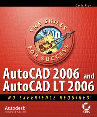 AutoCAD 2006 and AutoCAD LT 2006. No Experience Required