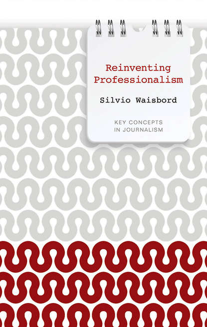 Reinventing Professionalism. Journalism and News in Global Perspective