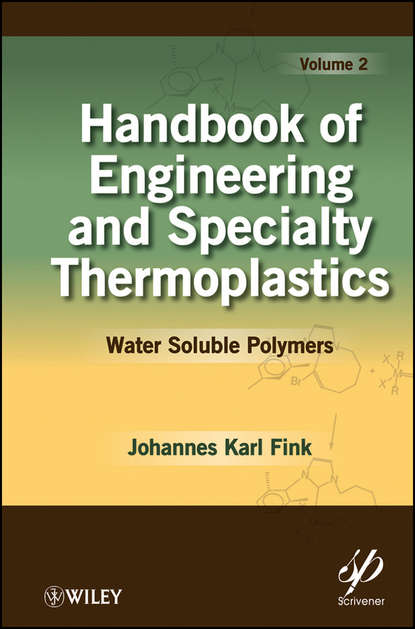 Handbook of Engineering and Specialty Thermoplastics, Volume 2. Water Soluble Polymers
