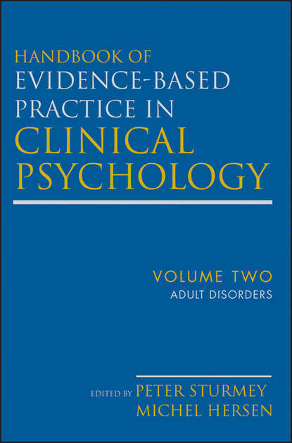 Handbook of Evidence-Based Practice in Clinical Psychology, Adult Disorders