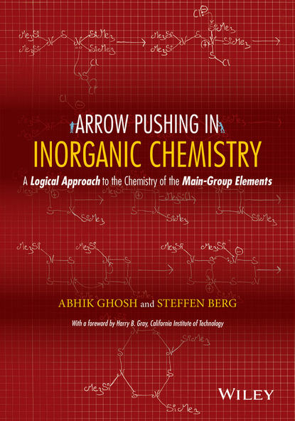 Arrow Pushing in Inorganic Chemistry. A Logical Approach to the Chemistry of the Main Group Elements