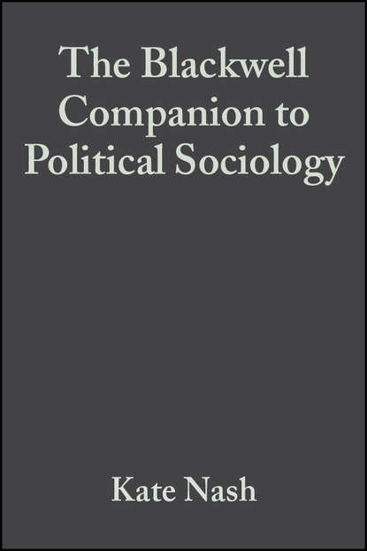 The Blackwell Companion to Political Sociology